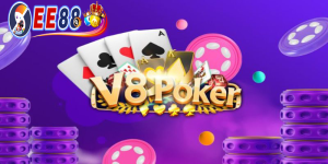 V8 Poker - Sân chơi nổi tiếng, cá cược không ngừng